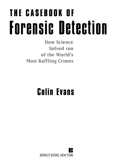 Table of Contents Praise for The Casebook of Forensic Detection This - photo 1