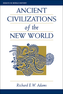 Richard Ew Adams Ancient Civilizations Of The New World