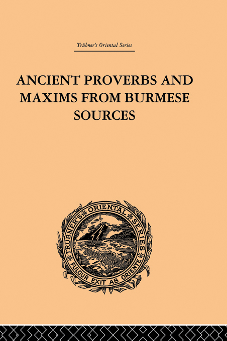 Trbners Oriental Series ANCIENT PROVERBS AND MAXIMS FROM BURMESE SOURCES - photo 1