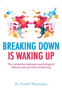 Russell Razzaque - Breaking Down is Waking up: The connection between psychological distress and spiritual awakening