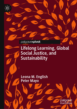 Leona M. English Lifelong Learning, Global Social Justice, and Sustainability