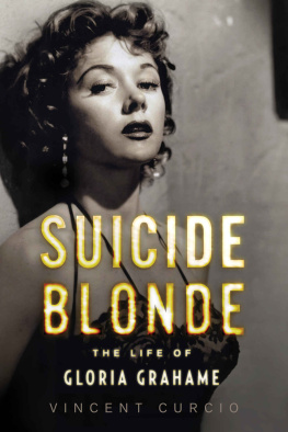 Vincent Curcio - Suicide Blonde: The Life of Gloria Grahame