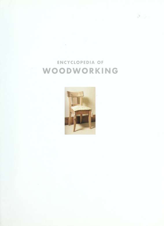 Encyclopedia of Woodworking The Complete Guide to Materials Tools and Techniques - photo 4