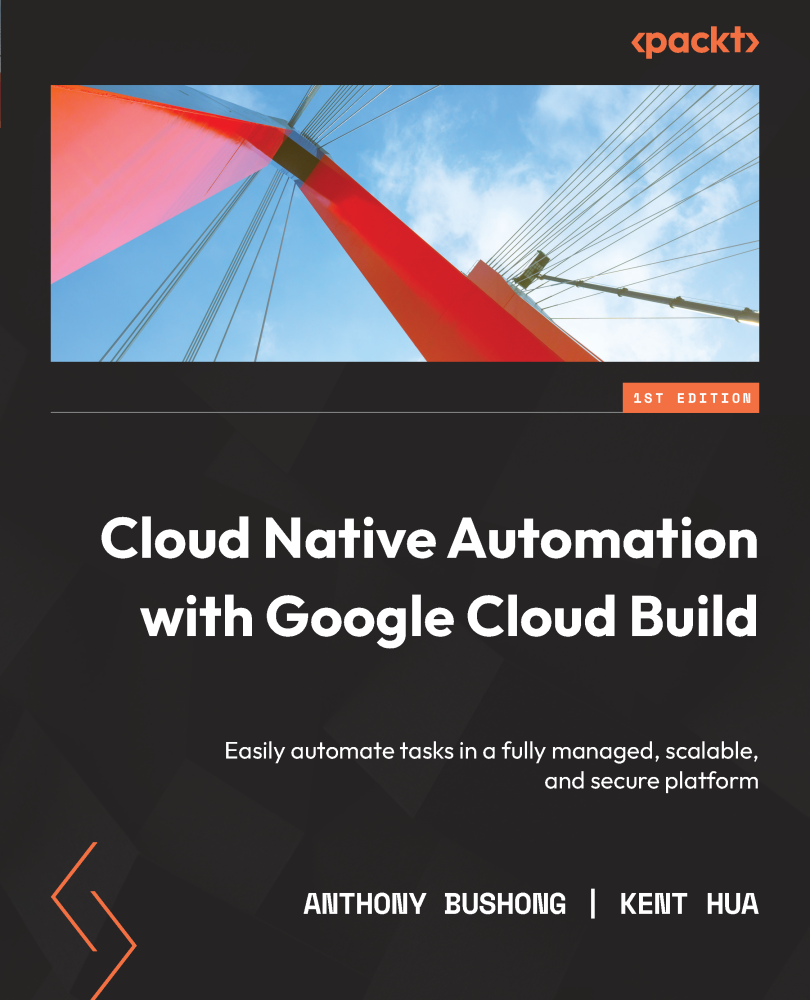 Cloud Native Automation with Google Cloud Build Easily automate tasks in a - photo 1