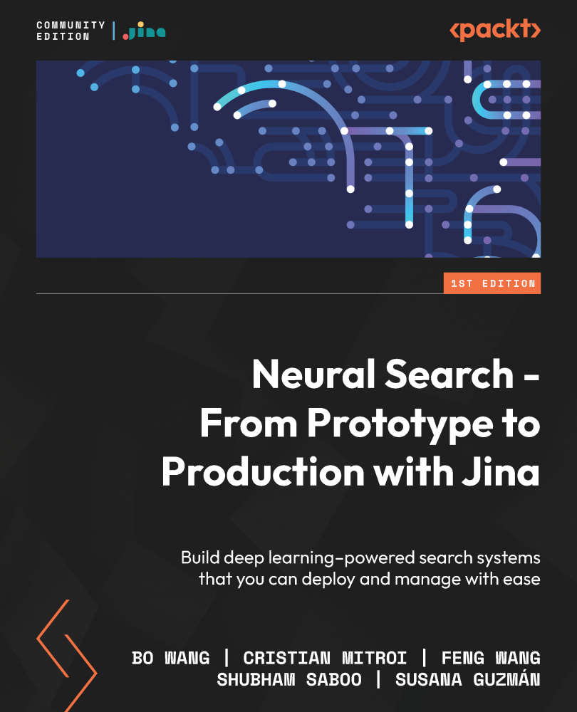 Neural Search From Prototype to Production with Jina Build deep learningpowered - photo 1