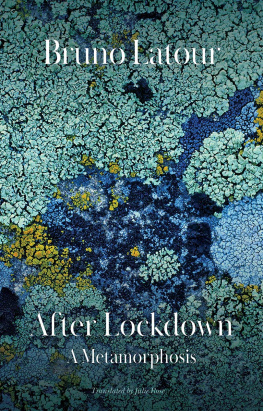 Bruno Latour - After Lockdown: A Metamorphosis