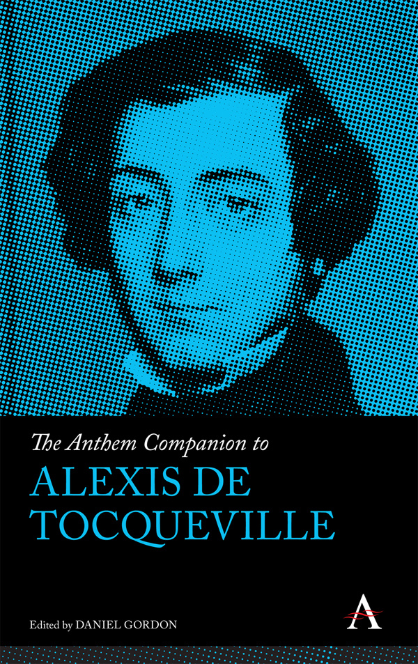 The Anthem Companion to Alexis de Tocqueville The Anthem Companion to Alexis - photo 1