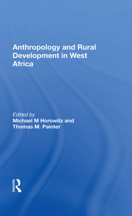 Michael M Horowitz - Anthropology And Rural Development In West Africa