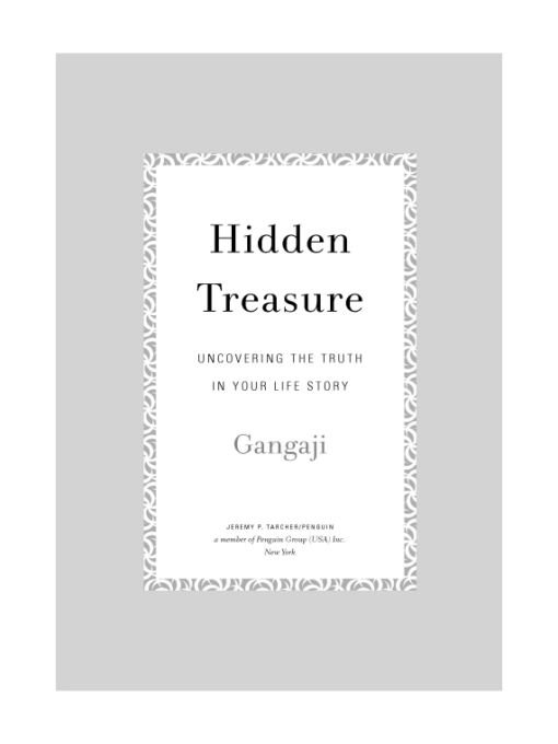 Table of Contents Praise for Hidden Treasure Gangaji is one of the smartest - photo 1