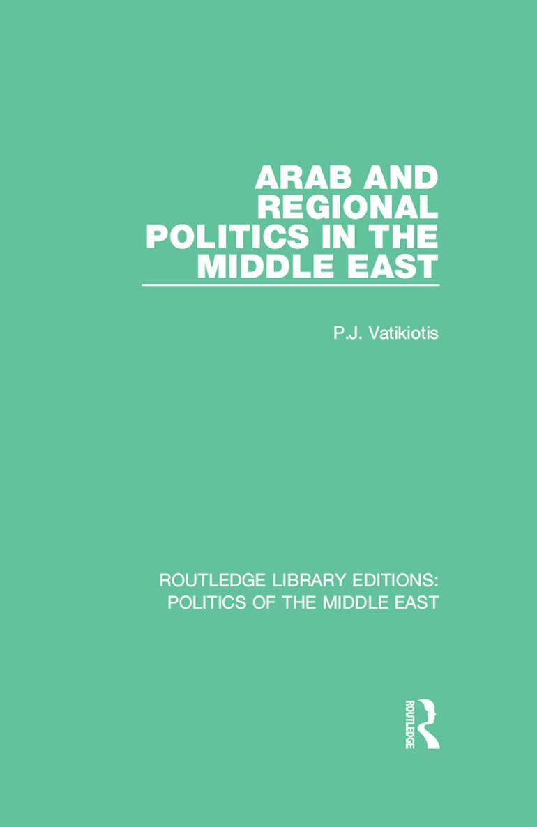 ROUTLEDGE LIBRARY EDITIONS POLITICS OF THE MIDDLE EAST Volume 1 ARAB AND - photo 1