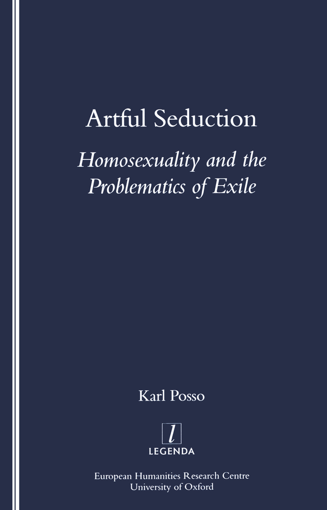 ARTFUL SEDUCTION HOMOSEXUALITY AND THE PROBLEMATICS OF EXILE The European - photo 1