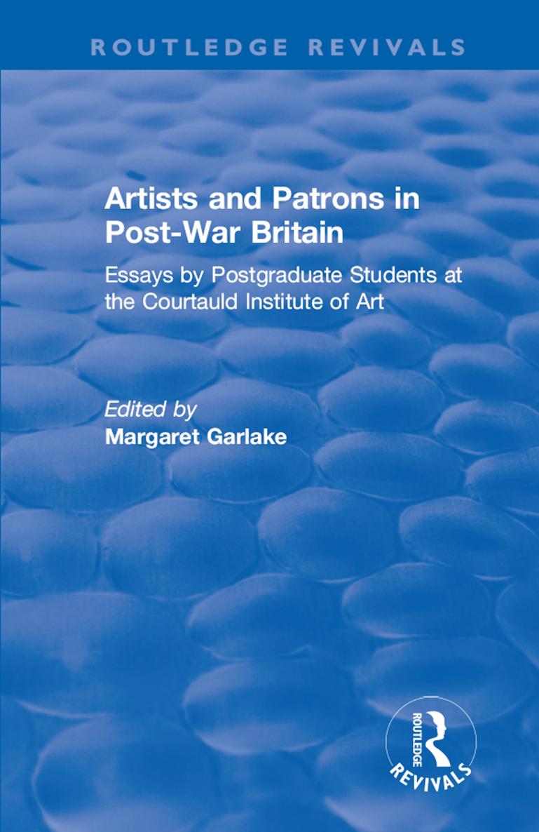 ARTISTS AND PATRONS IN POST-WAR BRITAIN Courtauld Research Papers This series - photo 1