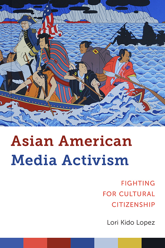 Asian American Media Activism CRITICAL CULTURAL COMMUNICATION General Editors - photo 1