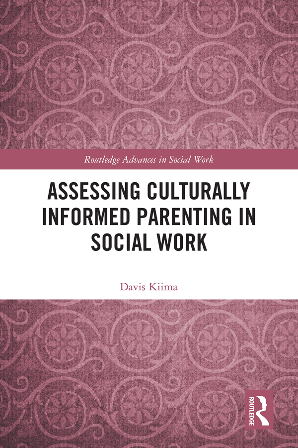 Assessing Culturally Informed Parenting in Social Work This book explores how - photo 1