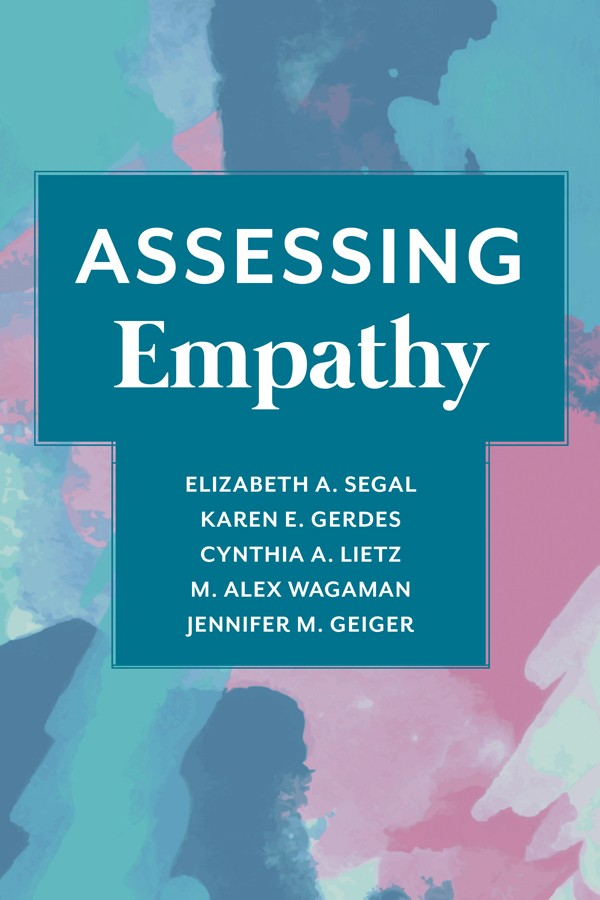 ASSESSING EMPATHY Assessing Empathy Elizabeth A Segal Karen E Gerdes - photo 1