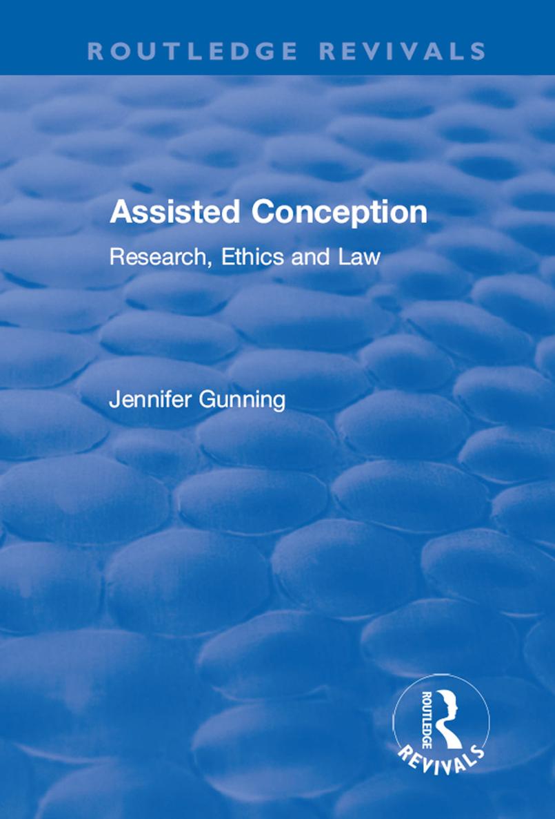 ASSISTED CONCEPTION Assisted Conception Research ethics and law Edited by - photo 1