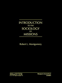 title Introduction to the Sociology of Missions author Montgomery - photo 1