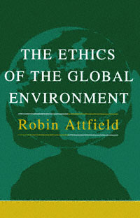 title The Ethics of the Global Environment author Attfield Robin - photo 1