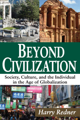 Harry Redner Beyond Civilization: Society, Culture, and the Individual in the Age of Globalization