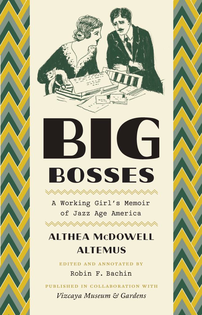 Big Bosses Big Bosses A Working Girls Memoir of Jazz Age America Althea - photo 1