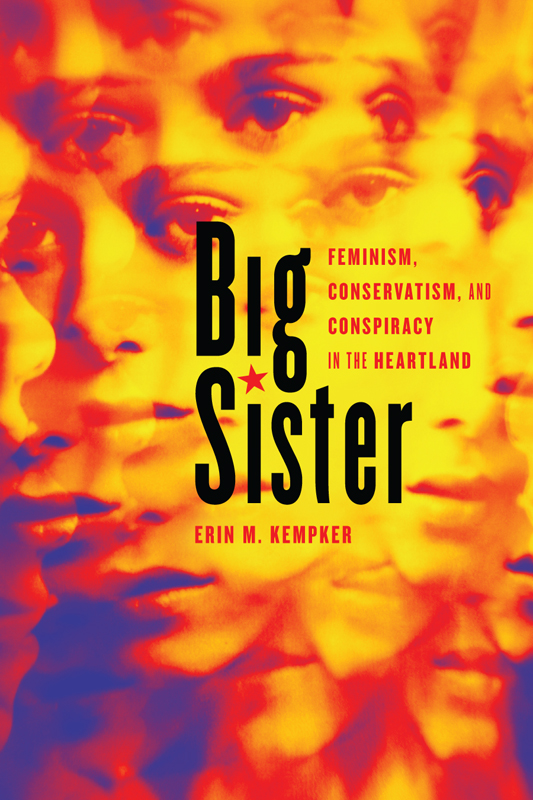 Big Sister WOMEN GENDER AND SEXUALITY IN AMERICAN HISTORY Editorial - photo 1