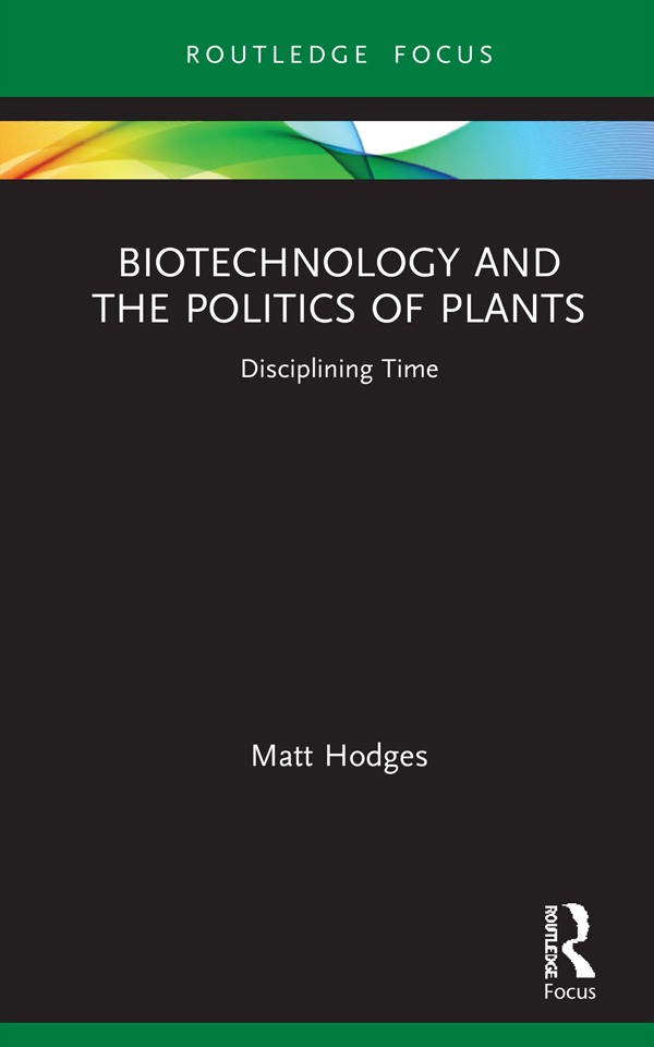 Biotechnology and the Politics of Plants Biotechnology and the Politics of - photo 1