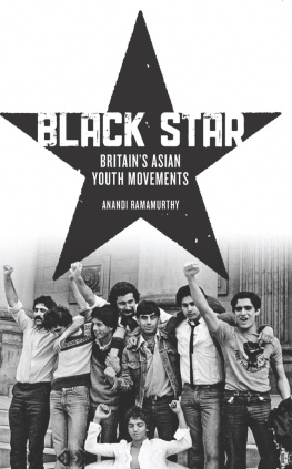 Anandi Ramamurthy Black Star: Britains Asian Youth Movements