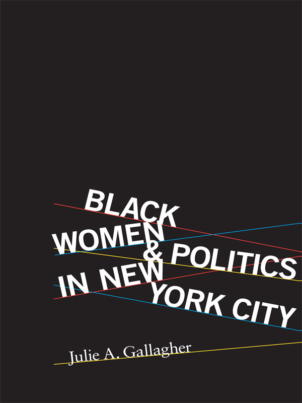 Black Women and Politics in New York City WOMEN IN AMERICAN HISTORY Editorial - photo 1