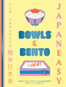 Tim Anderson - JapanEasy Bowls & Bento: Simple and Satisfying Japanese Recipes for All Day, Every Day