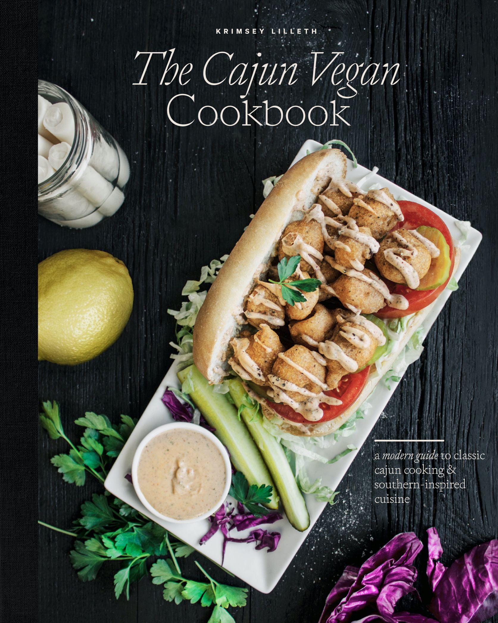 The Cajun Vegan Cookbook A Modern Guide to Classic Cajun Cooking and Southern-Inspired Cuisine - photo 1