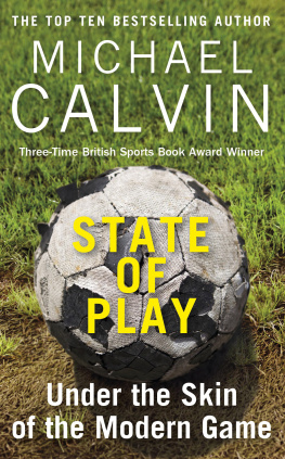 Michael Calvin - State of Play: The Heartbeat of Modern Football