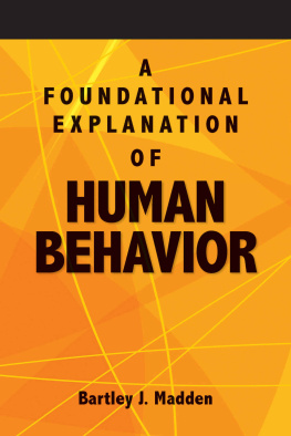Bartley J. Madden - A Foundational Explanation of Human Behavior
