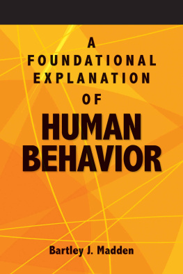 Bartley J. Madden A Foundational Explanation of Human Behavior