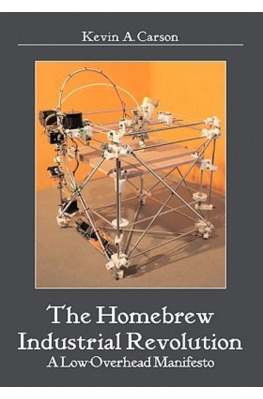 Kevin Carson - The Homebrew Industrial Revolution