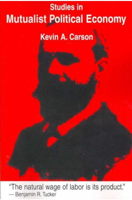 Kevin Carson - Studies in Mutualist Political Economy