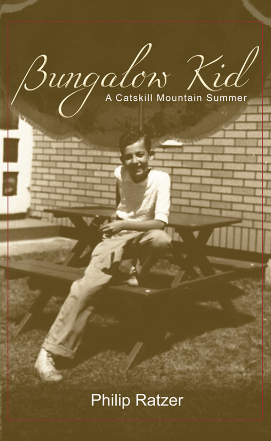 Bungalow Kid A Catskill Mountain Summer Philip Ratzer Published by State - photo 1