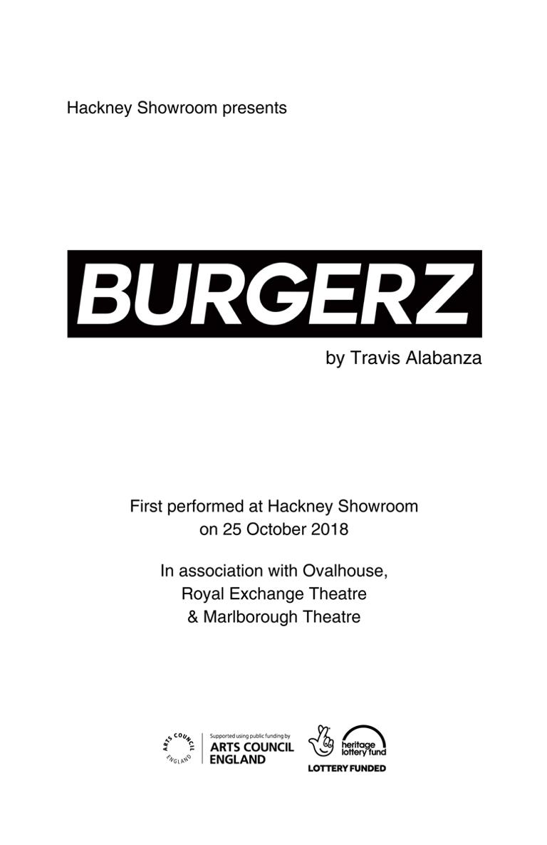 BURGERZ Written and performed by Travis Alabanza CREATIVE TEAM Director - photo 2