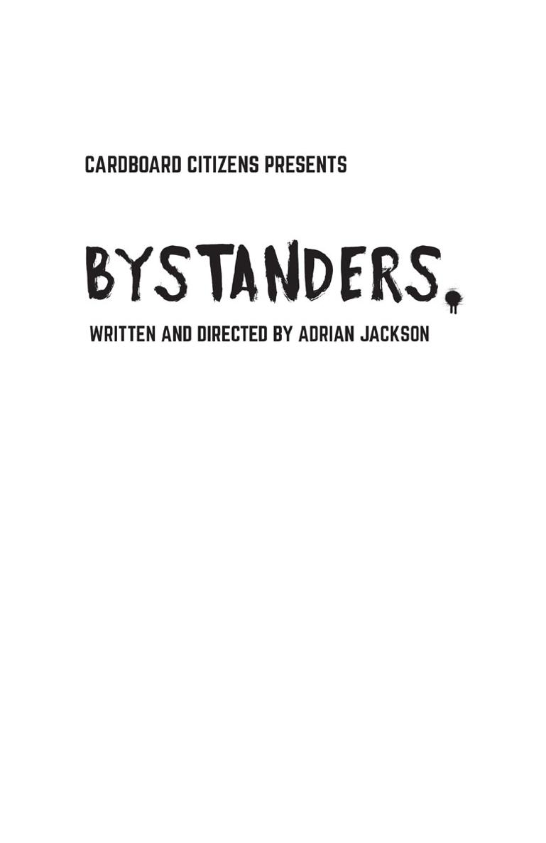 Bystanders was first performed at Summerhall Edinburgh on 31 July 2019 as part - photo 2