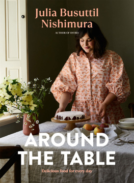 Julia Busuttil Nishimura - Around the Table: Delicious food for every day