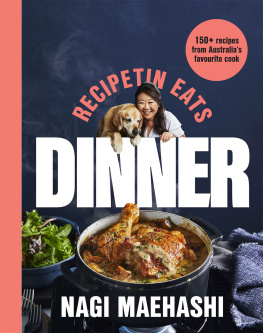 Nagi Maehashi - RecipeTin Eats Dinner: 150 Recipes for Fast, Everyday Meals