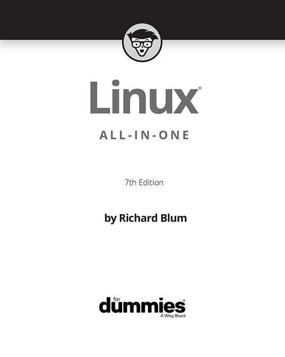 Linux All-in-One For Dummies 7th Edition Published by John Wiley Sons - photo 2