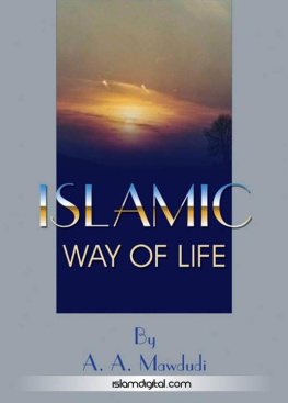 A. A. Mawdudi Islamic Way of Life