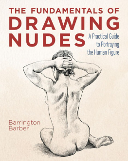 Barrington Barber The Fundamentals of Drawing Nudes