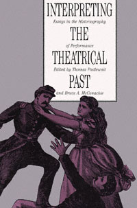 title Interpreting the Theatrical Past Essays in the Historiography of - photo 1