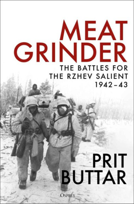 Prit Buttar - Meat Grinder: The Battles for the Rzhev Salient, 1942-43