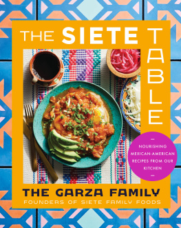 The Garza Family - The Siete Table: Nourishing Mexican-American Recipes from Our Kitchen