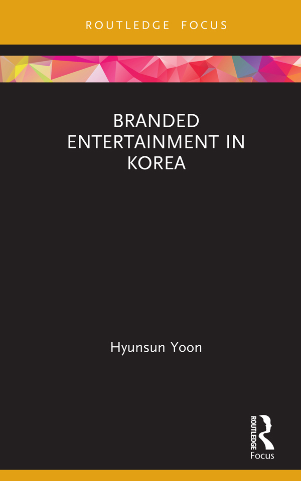 Branded Entertainment in Korea Branded Entertainment in Korea examines the - photo 1