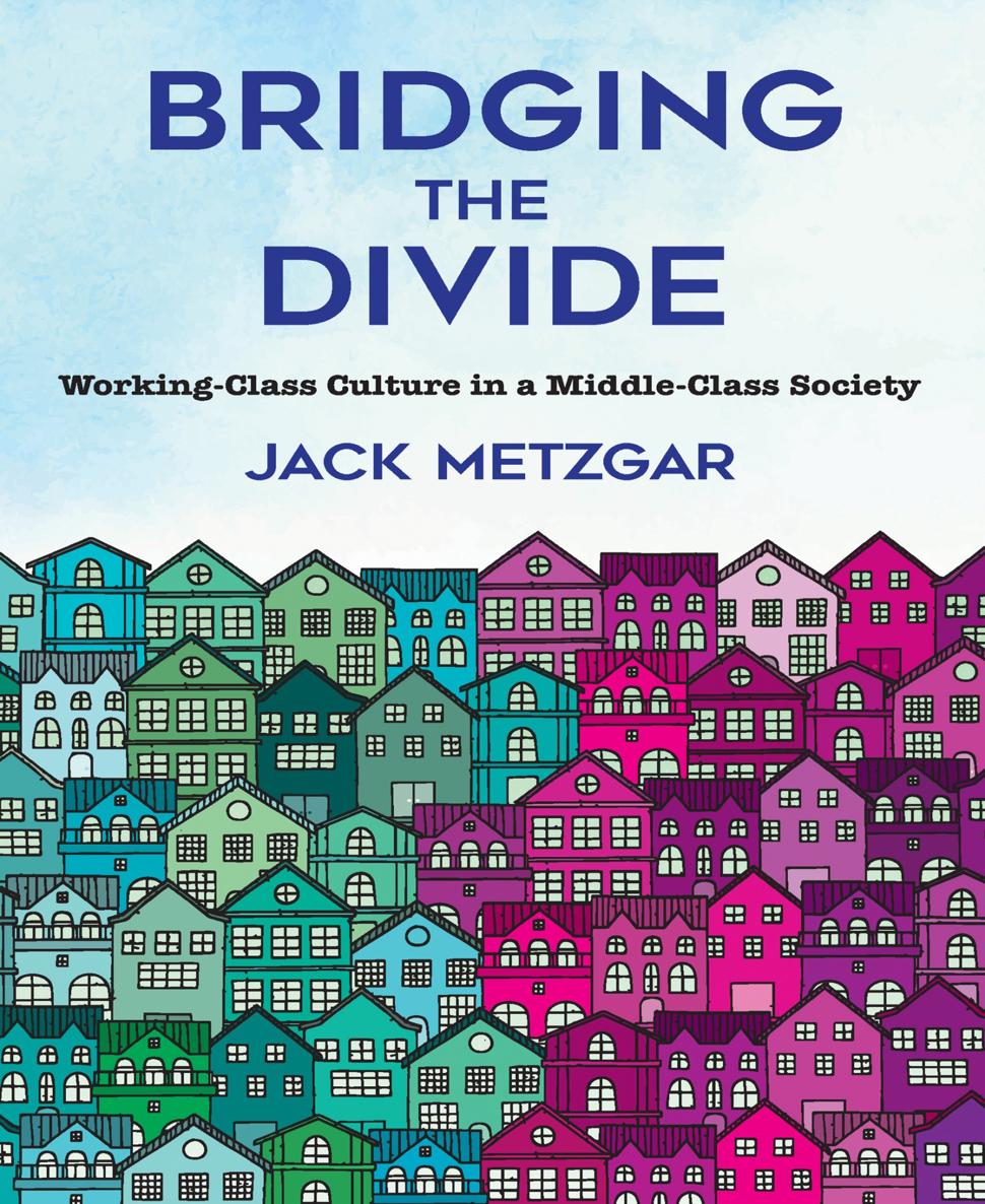 BRIDGING THE DIVIDE Working-Class Culture in a Middle-Class Society Jack - photo 1