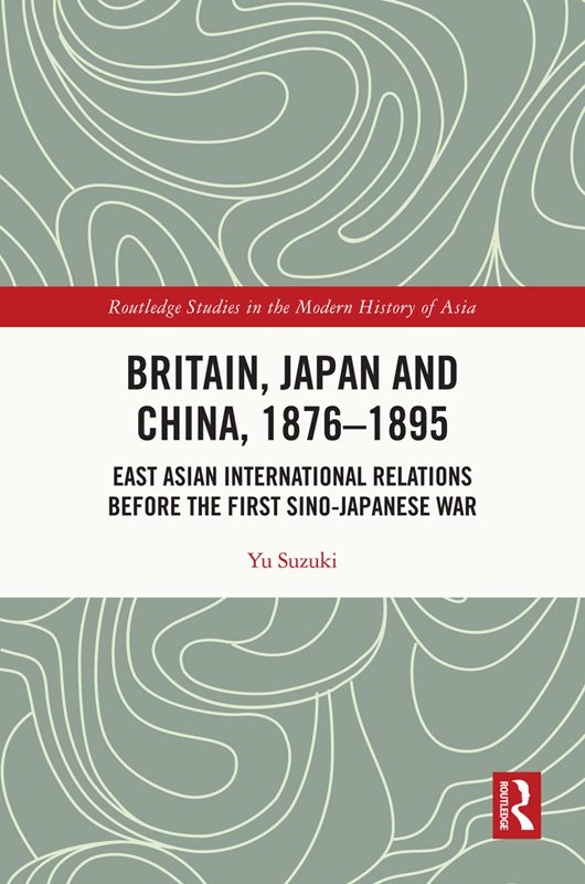 Britain Japan and China 18761895 This book revises the conventional wisdom - photo 1