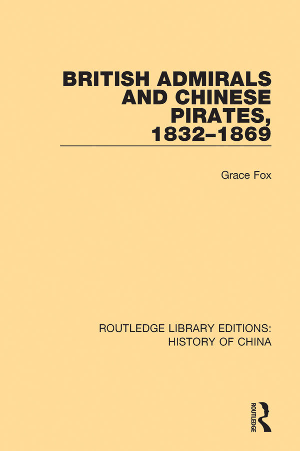 ROUTLEDGE LIBRARY EDITIONS HISTORY OF CHINA Volume 1 BRITISH ADMIRALS AND - photo 1